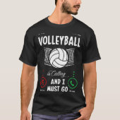 Volleyball ruft und ich muss gehen T-Shirt (Vorderseite)