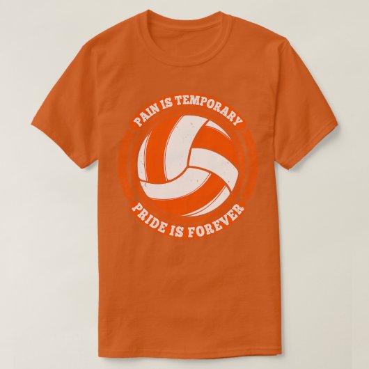 Volleyball Schmerz Vorübergehender Stolz für immer T-Shirt (Design vorne)