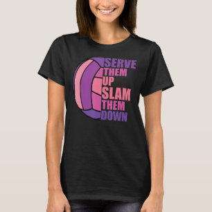 Volleyball servieren ihnen Slam Down Volleyball T-Shirt