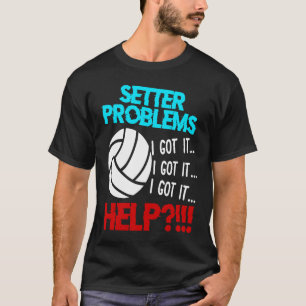 Volleyball Setter Probleme Beach Volleyball T-Shirt