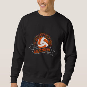 Volleyball - Sie müssen selbst etwas erwarten Sweatshirt