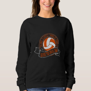 Volleyball - Sie müssen selbst etwas erwarten Sweatshirt