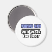 Volleyball-Trainer...wird für Bier arbeiten Magnet (Vorderseite/Rückseite)