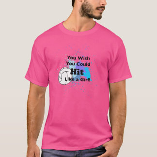 Volleyball, wie du willst, könnte wie ein Mädchen T-Shirt