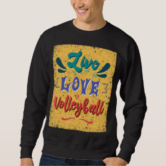 Volleyballteam Live-Liebe Sweatshirt