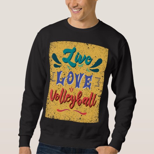 Volleyballteam Live-Liebe Sweatshirt (Vorderseite)