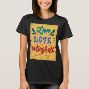 Volleyballteam Live-Liebe T-Shirt