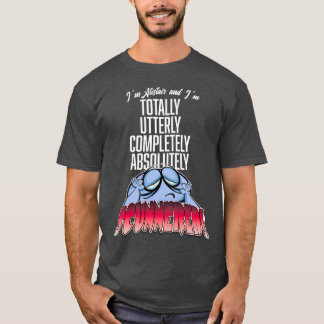 Völlig, absolut, komplett GENERVT! T-Shirt