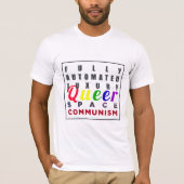 Völlig automatisierter queer Raum-Luxuskommunismus T-Shirt (Vorderseite)