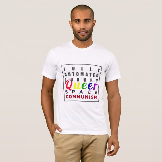 Völlig automatisierter queer Raum-Luxuskommunismus T-Shirt (Vorne ganz)