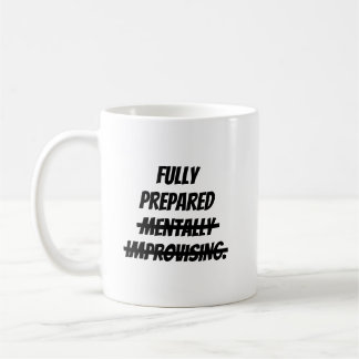 Völlig mental auf Improvisation vorbereitet. Kaffeetasse