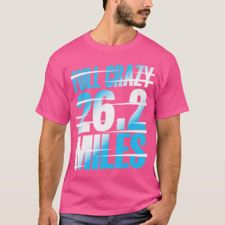 Völlig Verrückt 26 2 Meilen Lauf Motivations-Marat T-Shirt
