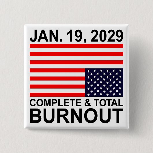 Völliger und totaler Burnout US-Button Button (Vorderseite)