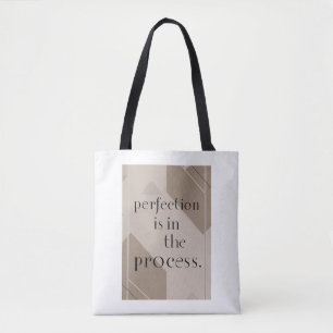 Vollkommenheit liegt im Prozess Tasche