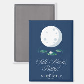 Vollmond, Baby! - Der weiße Lotus Magnet (Vorderseite/Rückseite)