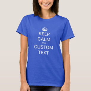 Vollständig anpassbar Keep Calm und passe mich an T-Shirt