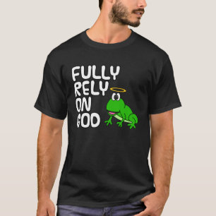 Vollständig auf Gott vertrauen, Frosch christliche T-Shirt