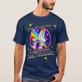 Vollständig automatisierter Luxus Gay Space Kommun T-Shirt