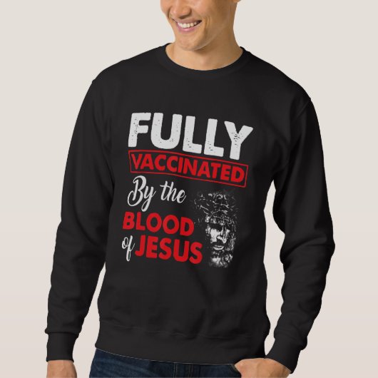 vollständig durch das Blut Gottes Christlich geimp Sweatshirt (Vorderseite)