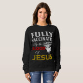 vollständig durch das Blut Jesu Christlich geimpft Sweatshirt (Vorne ganz)