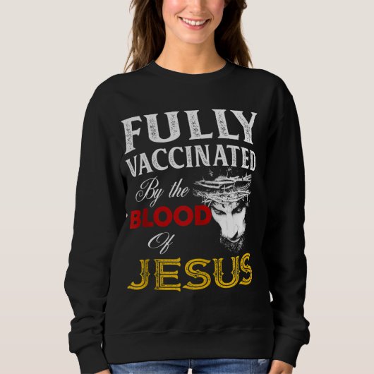 vollständig durch das Blut Jesu Christlich geimpft Sweatshirt (Vorderseite)