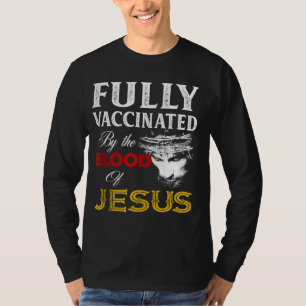 vollständig durch das Blut Jesu Christlich geimpft T-Shirt