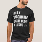 VOLLSTÄNDIG DURCH DIE BLUT VON JESUS IMPFEN T-Shirt (Vorderseite)