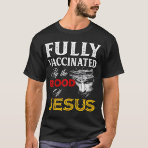 vollständig geimpft durch das Blut Jesu Christlich T-Shirt