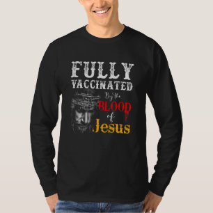 vollständig geimpft durch das Blut Jesu Gottes Chr T-Shirt