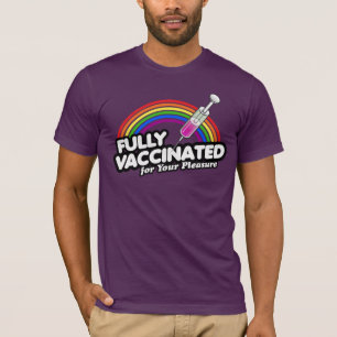VOLLSTÄNDIG GEIMPFT FÜR IHR VERGNÜGEN T-Shirt