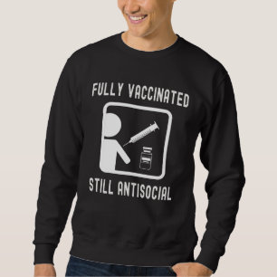 Vollständig geimpft immer noch asozial Coole Aufn Sweatshirt