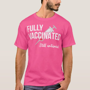 Vollständig geimpft noch antisozial IV T-Shirt