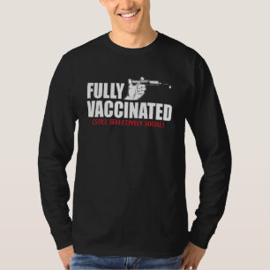 Vollständig geimpft noch antisozial selektiv sozia T-Shirt
