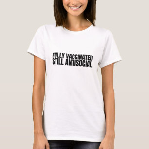 Vollständig geimpft noch antisozial T-Shirt