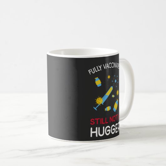 Vollständig geimpft noch kein Hugger Kaffeetasse (VorderseiteRechts)