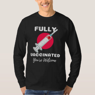 Vollständig geimpft, Sie sind willkommen, Pro-Impf T-Shirt