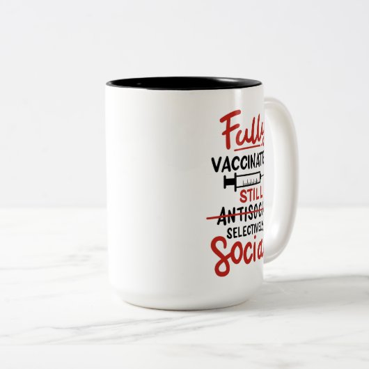 Vollständig geimpfte antisoziale COVID 19 Impfstof Zweifarbige Tasse (VorderseiteRechts)