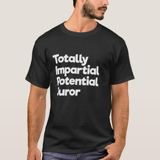 Vollständig unparteiischer potenzieller Juror_7 T-Shirt (Vorderseite)