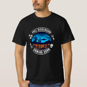 Vollständige Offenlegung kommt bald UFO in der W T-Shirt
