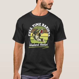 Vollzeit-Barista Wochenend-Angeln Barsch Angler T-Shirt