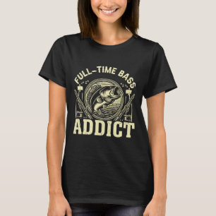 Vollzeit-Byss-Süchtiger Byss-Angeln  T-Shirt