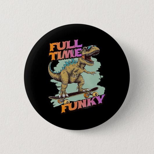 Vollzeit Funky Lustiger Dinosaurier Skateboarding  Button (Vorderseite)