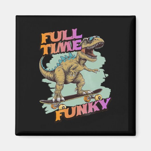 Vollzeit Funky Lustiger Dinosaurier Skateboarding  Magnet (Vorne)