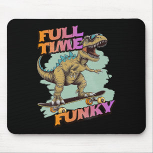 Vollzeit Funky Lustiger Dinosaurier Skateboarding  Mousepad