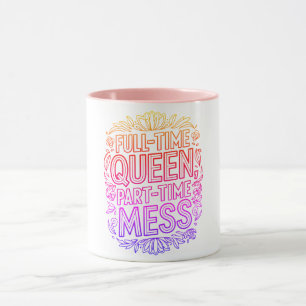 Vollzeit-Königin Teilzeit-Chaos Lustige Mehrfarbig Tasse