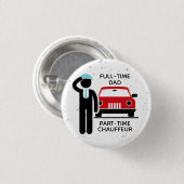 Vollzeit-Vater Teilzeit-Chauffeur Vielbeschäftigte Button (Vorne & Hinten)