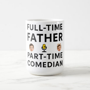 Vollzeit-Vater Teilzeit-lustiger Comedian Kaffeetasse