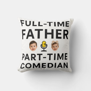 Vollzeit-Vater Teilzeit-lustiger Comedian Kissen