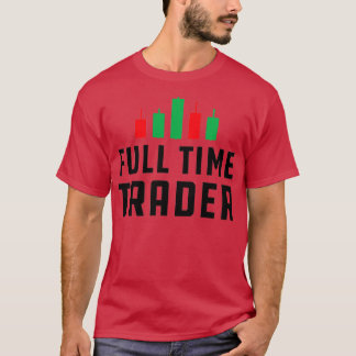 Vollzeithändler 12 T-Shirt
