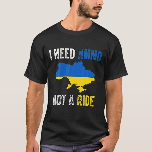 Volodymyr Zelensky I Need Ammo Not a Ride, Ukraine T-Shirt (Vorderseite)